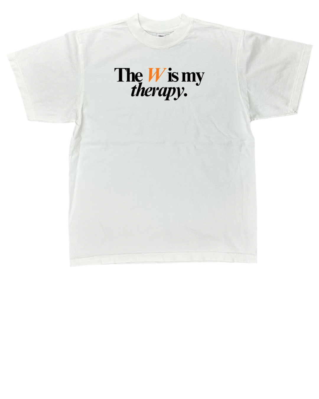 The W is my therapy
